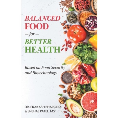 (영문도서) Balanced Food for Better Health: Based on Food Security and Biotechnology Paperback, FriesenPress, English, 9781525557323