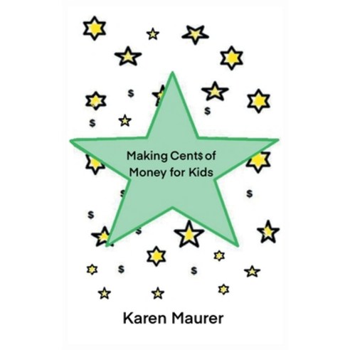 (영문도서) Making Cents of Money For Kids Paperback, Karen Maurer, English, 9780578307435