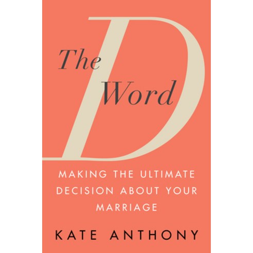 (영문도서) The D Word: Making the Ultimate Decision for Your Marriage Paperback, Citadel Press, English, 9780806542355