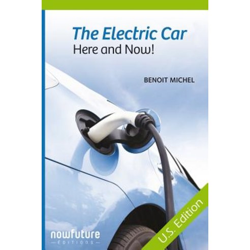 (영문도서) The electric car here and now!: US Edition Paperback, Independently Published, English, 9781090121462