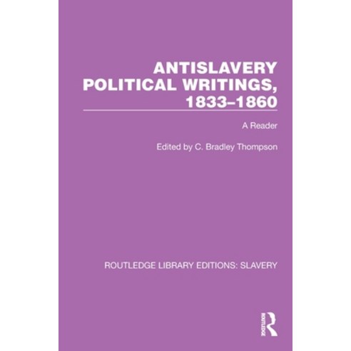 (영문도서) Antislavery Political Writings 1833-1860: A Reader Paperback, Routledge, English, 9781032328102