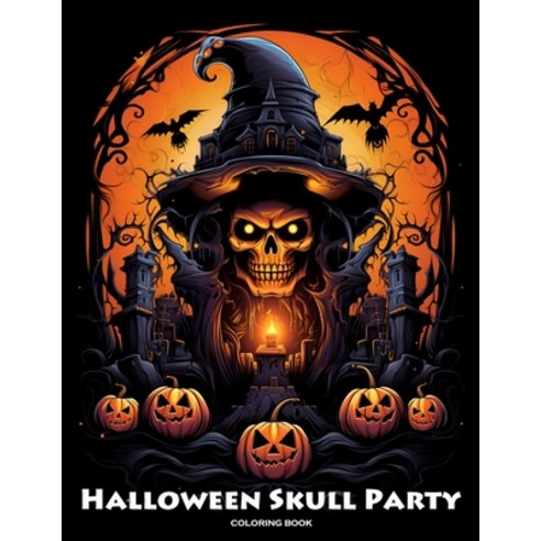(영문도서) Halloween Skull Party: A Burst of Creativity for Your Halloween Paperback, Independently Published, English, 9798857404560