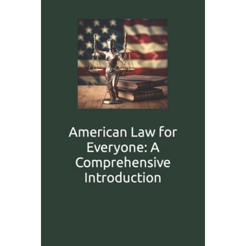 (영문도서) American Law for Everyone: A Comprehensive Introduction ...