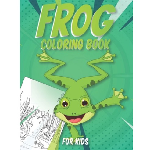 Frog Coloring Book for Kids Paperback, Amazon Digital Services LLC..., English, 9798736306602