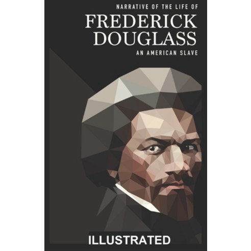 Narrative of the Life of Frederick Douglass an American Slave ...