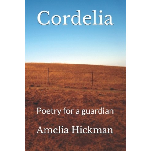 Cordelia: Poetry for a guardian Paperback, Independently Published