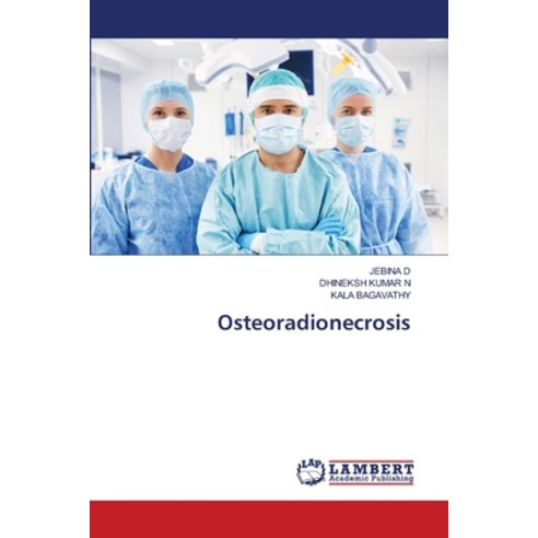 (영문도서) Osteoradionecrosis Paperback, LAP Lambert Academic Publis..., English, 9786203465020