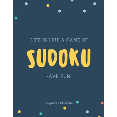Life is like a game of SUDOKU Paperback, Independently Published, English, 9798729491674