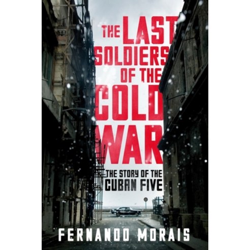 (영문도서) The Last Soldiers of the Cold War: The Story of the Cuban Five Paperback, Verso, English, 9781781688762