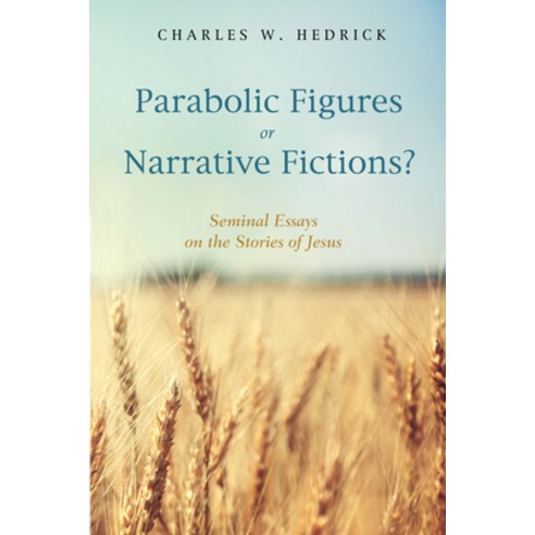 (영문도서) Parabolic Figures or Narrative Fictions?: Seminal Essays on the Stories of Jesus Paperback, Cascade Books, English, 9781498224857
