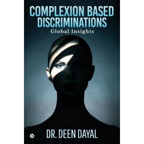 (영문도서) Complexion Based Discriminations: Global Insights Paperback, Notion Press Media Pvt Ltd, English, 9781643242316