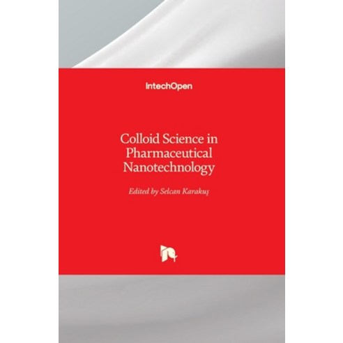 (영문도서) Colloid Science in Pharmaceutical Nanotechnology Hardcover, Intechopen, English, 9781789855951