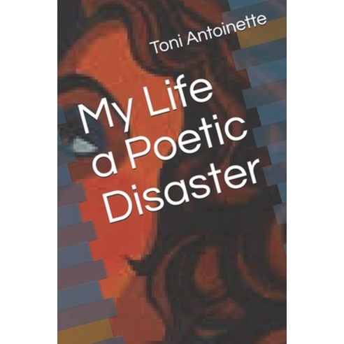 My Life a Poetic Disaster Paperback, Independently Published, English, 9781688725980