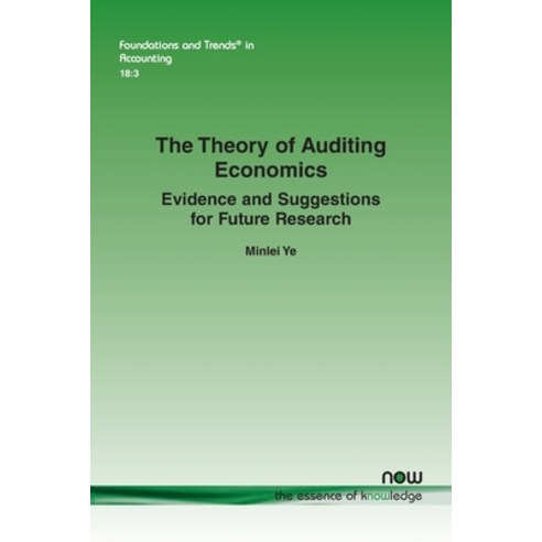 (영문도서) The Theory of Auditing Economics: Evidence and Suggestions for Future Research Paperback, Now Publishers, English, 9781638282440