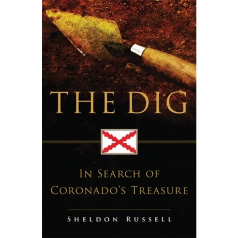(영문도서) The Dig: In Search of Coronado''s Treasure Paperback, University of Oklahoma Press, English, 9780806143606