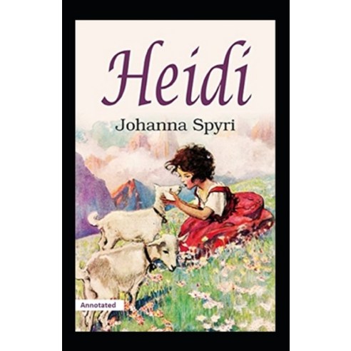 Heidi Annotated Paperback, Independently Published, English, 9798599045366