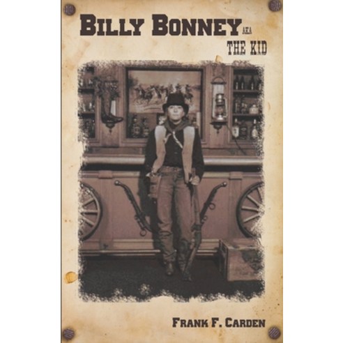 (영문도서) Billy Bonney: aka The Kid Paperback, Skywater Publishing Coopera..., English, 9781938237911