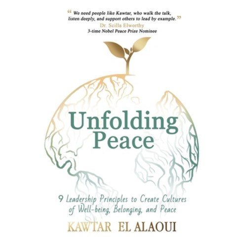 (영문도서) Unfolding Peace: 9 Leadership Principles to Create Cultures of Well-being Belonging and Peace Paperback, Saved by Story Publishing, English, 9780988780989