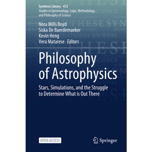 (영문도서) Philosophy of Astrophysics: Stars Simulations and the Struggle to Determine What Is Out There Hardcover, Springer, English, 9783031266171