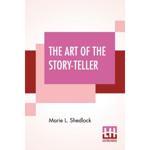 The Art Of The Story-Teller Paperback, Lector House