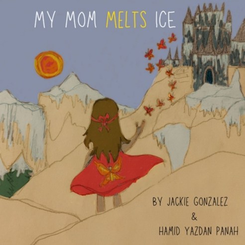 (영문도서) My Mom Melts ICE Paperback, Independently Published, English, 9798744934392