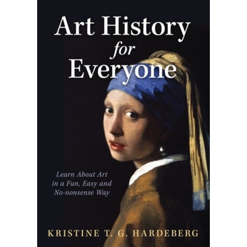 (영문도서) Art History for Everyone: Learn About Art in a Fun Easy No-Nonsense Way Paperback, Ethos Collective, English, 9781636801636