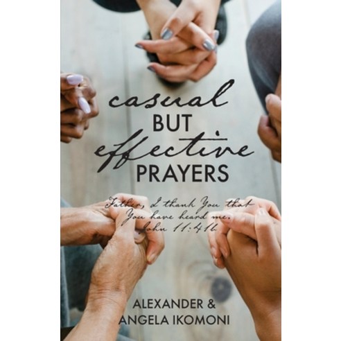 (영문도서) Casual but Effective Prayers Paperback, Trilogy Christian Publishing, English, 9781685569310
