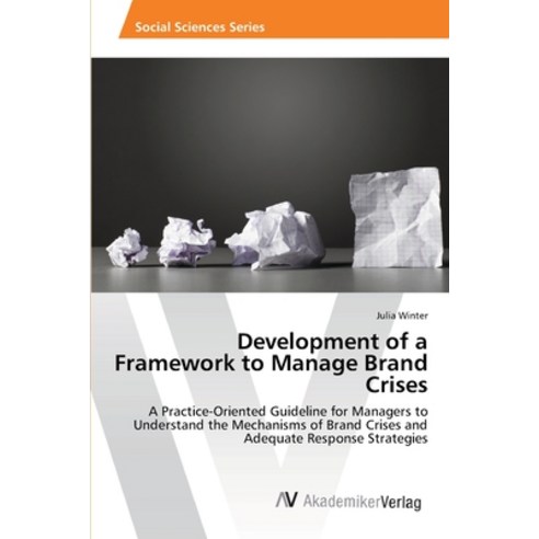 Development of a Framework to Manage Brand Crises Paperback, AV Akademikerverlag