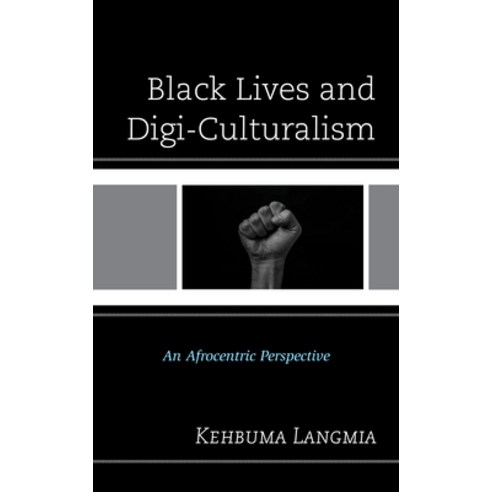 (영문도서) Black Lives and Digi-Culturalism: An Afrocentric Perspective Paperback, Lexington Books, English, 9781793639752