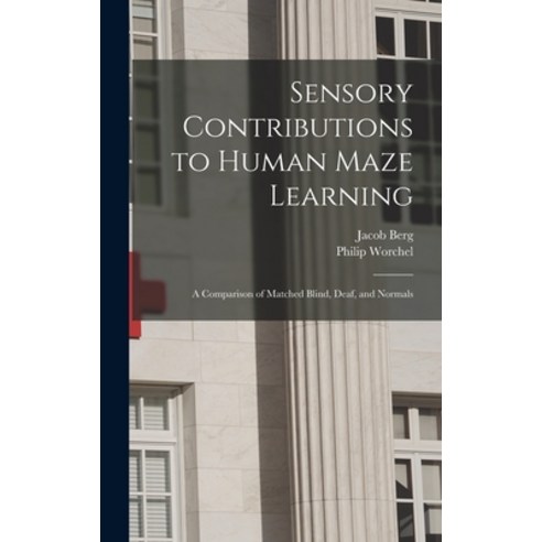 (영문도서) Sensory Contributions to Human Maze Learning: A Comparison of Matched Blind Deaf and Normals Hardcover, Hassell Street Press, English, 9781014046369