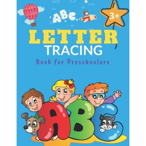 Letter Tracing Book for Preschoolers: Alphabet Writing Practice Workbook for Preschool Kindergarten... Paperback, Independently Published