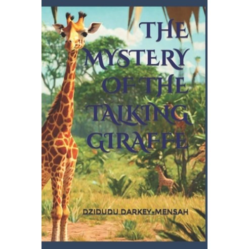 (영문도서) The Mystery of the Talking Giraffe Paperback, Independently Published, English, 9798856130507