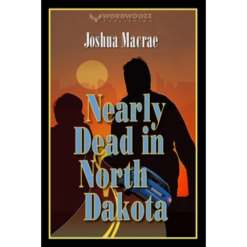 Nearly Dead in North Dakota Paperback, Independently Published, English, 9798564449748