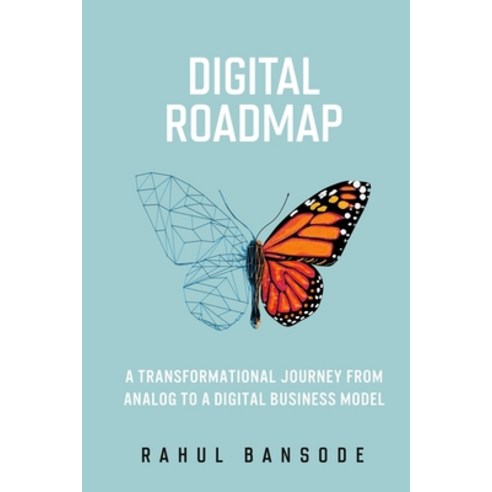 (영문도서) Digital Roadmap: A Transformational Journey From Analog To A Digital Business Model. Paperback, Independently Published, English, 9798483228387