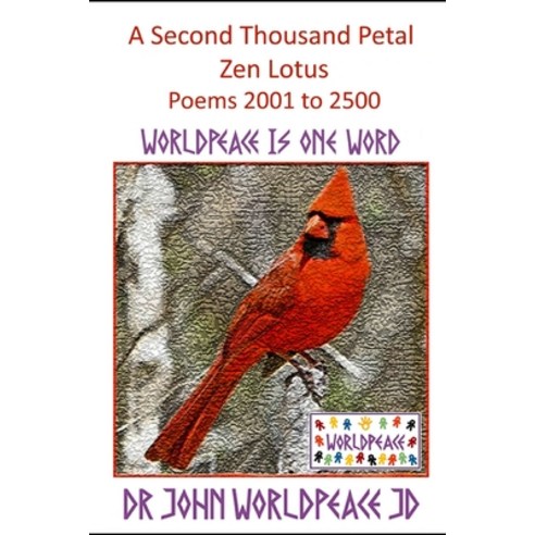 (영문도서) Dr John WorldPeace JD A Second Thousand Petal Zen Lotus: Poems 2001 to 2500: WorldPeace Poems Paperback, Independently Published, English, 9798476033448