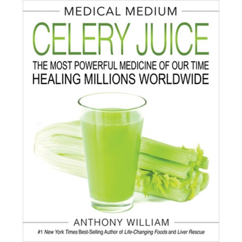 (영문도서) Medical Medium Celery Juice: The Most Powerful Medicine of Our Time Healing Millions Worldwide Hardcover, Hay House, English, 9781401957650