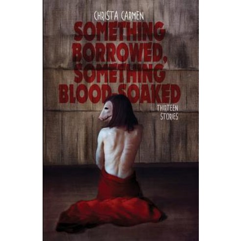 (영문도서) Something Borrowed Something Blood-Soaked Paperback, Unnerving, English, 9781989206003