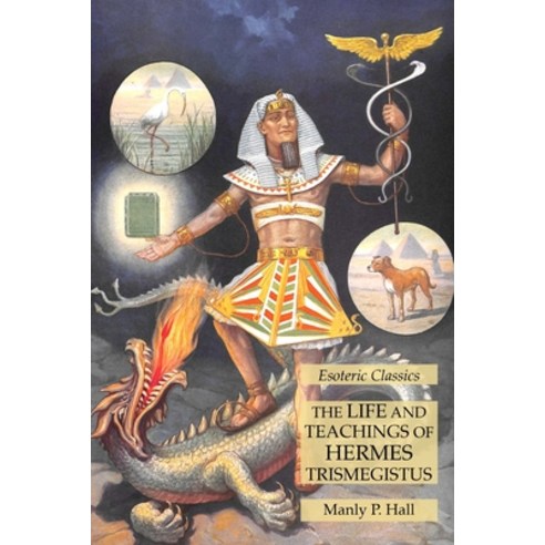 (영문도서) The Life and Teachings of Hermes Trismegistus: Esoteric Classics Paperback, Lamp of Trismegistus, English, 9781631185953