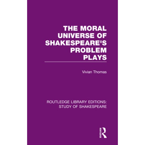 (영문도서) The Moral Universe of Shakespeare''s Problem Plays Hardcover, Routledge, English, 9780367681289
