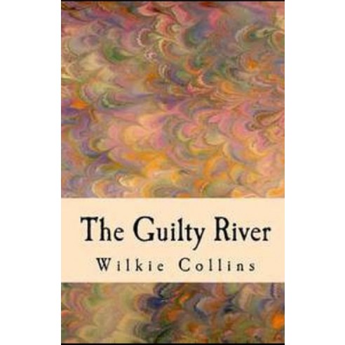 The Guilty River illustrated Paperback, Independently Published, English, 9798704214793