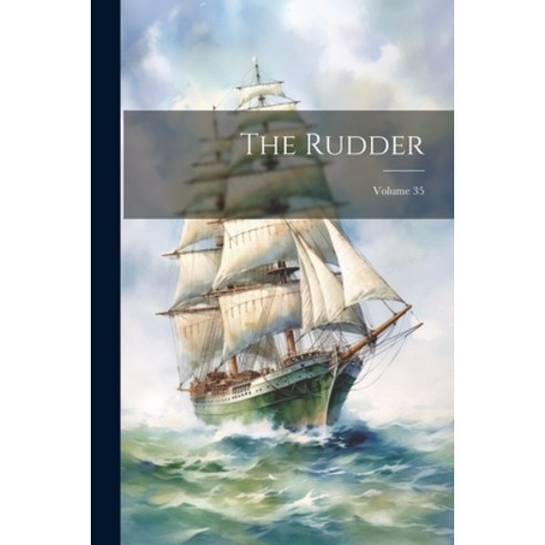 (영문도서) The Rudder; Volume 35 Paperback, Legare Street Press, English, 9781021907875