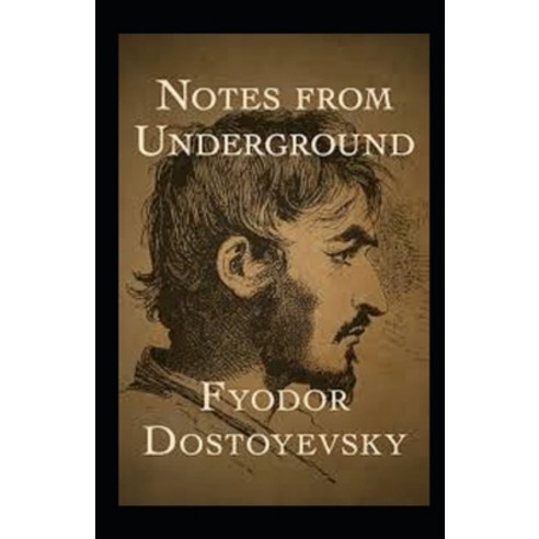 (영문도서) Notes From The Underground Annotated Paperback, Independently Published, English, 9798418177902