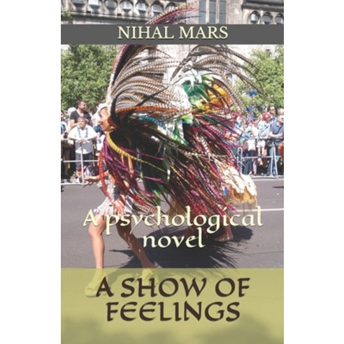 (영문도서) A Show of Feelings: A psychological novel Paperback, Independently Published, English, 9781705549131