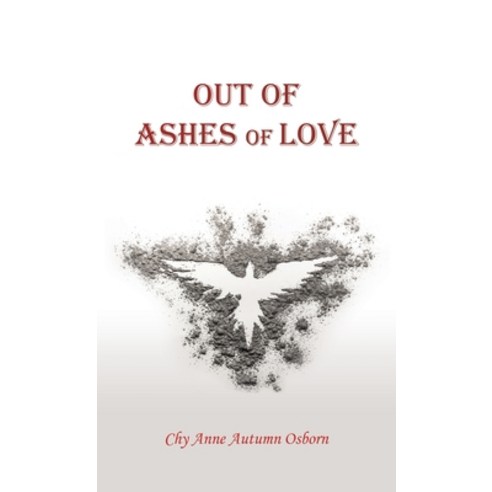 (영문도서) Out of Ashes of Love Hardcover, Liferich, English, 9781489746832