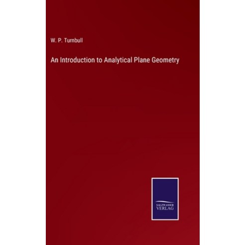 (영문도서) An Introduction to Analytical Plane Geometry Hardcover, Salzwasser-Verlag, English, 9783752571592