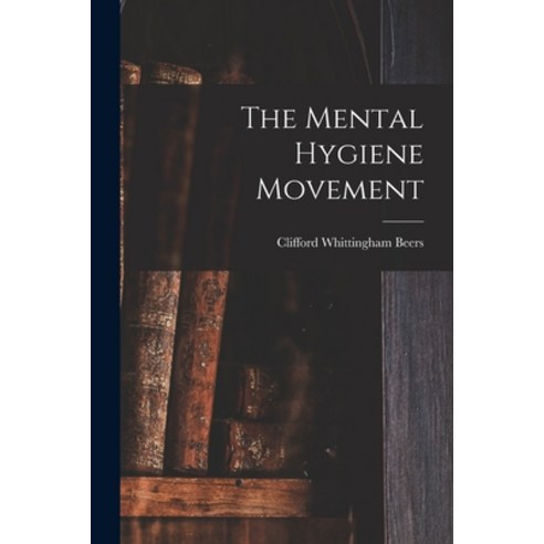 (영문도서) The Mental Hygiene Movement Paperback, Legare Street Press, English, 9781016065788