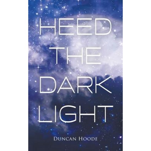 (영문도서) Heed the Dark Light Paperback, Strategic Book Publishing, English, 9781948858823