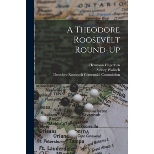 (영문도서) A Theodore Roosevelt Round-up Paperback, Hassell Street Press, English, 9781015262379