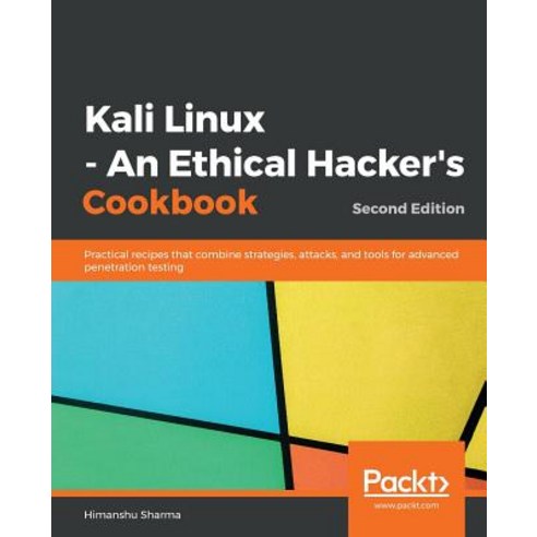 Kali Linux - An Ethical Hacker''s Cookbook - Second Edition: Practical recipes that combine strategie... Paperback, Packt Publishing