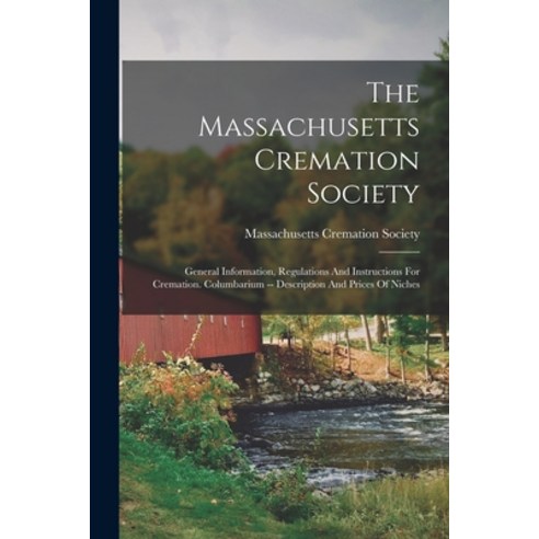 (영문도서) The Massachusetts Cremation Society: General Information Regulations And Instructions For Cr... Paperback, Legare Street Press, English, 9781018823461